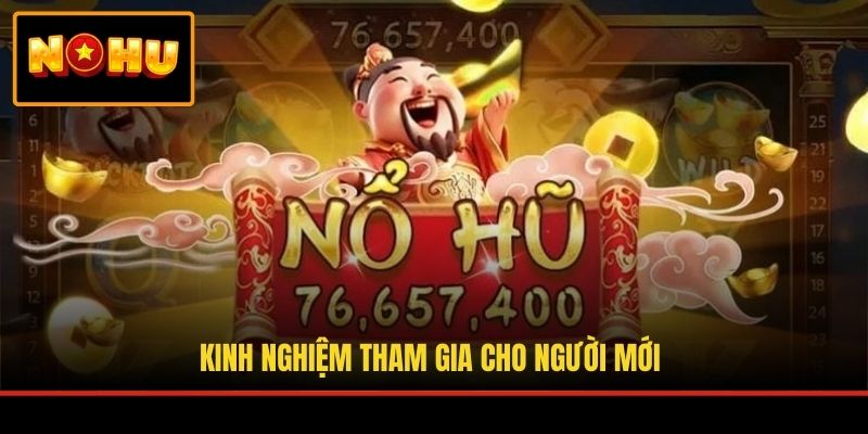 Kinh nghiệm tham gia cho người mới