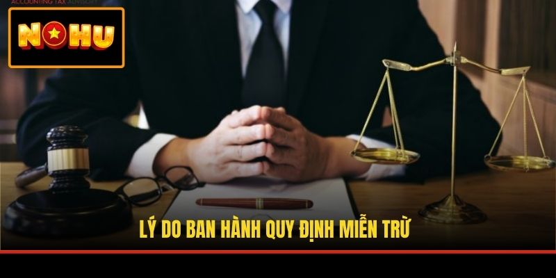 Lý do ban hành quy định miễn trừ