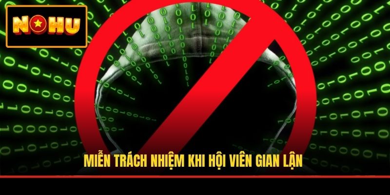 Miễn trách nhiệm khi hội viên gian lận