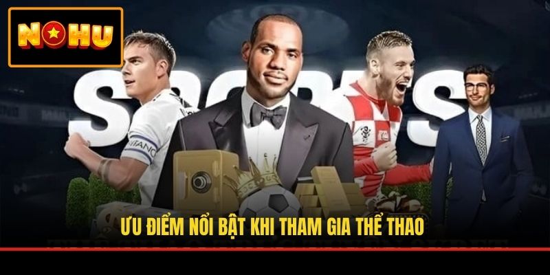 Ưu điểm nổi bật khi tham gia thể thao